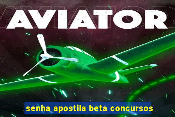 senha apostila beta concursos